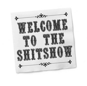"Welcome to the Shitshow" Cocktail Napkins